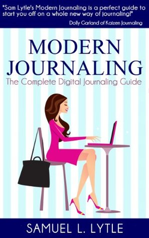 Modern Journaling- The Complete Digital Journaling Guide (Kindle Edition)