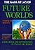 The Gaia Atlas of Future Worlds: Challenge and Opportunity in an Age of Change (The Gaia future series)