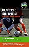 The First Touch Is the Sweetest: Developing the First Touch as a Means to an End