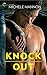 Knock Out (Worth the Fight, #1) by Michele Mannon