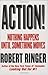 Action!: Nothing Happens Until Something Moves