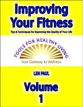 Improving Your Fitness Volume 1 of 5 (Tips & Techniques)