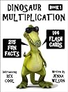 Dinosaur Multiplication Flash Cards & Fun Facts: Book 1 (Maths & Dinosaur Kindle Books)