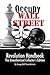 Occupy Wall Street Revolution Handbook ~ The Unauthorized Collector's Edition