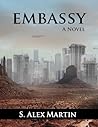 Embassy by S. Alex Martin