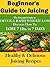 Juicing For Beginners: The ...