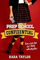 Prep School Confidential (Prep School Confidential, #1)