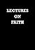 Lectures on Faith by Joseph Smith Jr.
