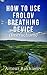 How to Use Frolov Breathing Device (Instructions)
