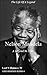 Nelson Mandela – A Legend in Time - (Biography) - (Memoirs) - (Legend) - (Kindle Fire) - (Nonfiction)