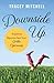 Downside Up: Transform Rejection into Your Golden Opportunity