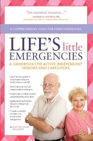 Life's Little Emergencies: A Handbook for Active Independent Seniors and Caregivers (Kindle Edition)