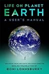Life On Planet Earth: A User's Manual Life On Planet Earth: A User's Manual
