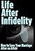Life After Infidelity: How ...