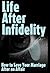 Life After Infidelity: How to Save Your Marriage After an Affair