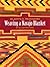 Weaving a Navajo Blanket by Gladys A. Reichard
