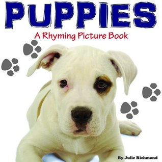 Puppies - A Rhyming Children's Picture Book ( Fun Ebooks For Kids )
