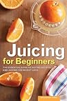 Juicing for Begin...