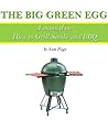 The Big Green Egg – A Manual on How to Grill, Smoke and BBQ (The Big Green Egg Manual Book 1) The Big Green Egg – A Manual on How to Grill, Smoke and BBQ (The Big Green Egg Manual Book 1)