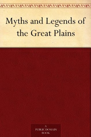 Myths and Legends of the Great Plains (Kindle Edition)