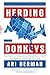 Herding Donkeys: The Fight to Rebuild the Democratic Party and Reshape American Politics