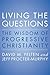 Living the Questions: The Wisdom of Progressive Christianity