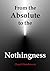 From the Absolute to the Nothingness (The "Advanced Seekers' Set," No. 3 of 4)