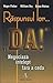 Raspunsul lor…"DA!" Negociaza intelept fara a ceda by Roger Fisher Raspunsul lor…"DA!" Negociaza intelept fara a ceda by Roger Fisher