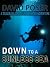 Down to a Sunless Sea by David Poyer