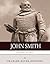 Legendary Explorers: The Life and Legacy of Captain John Smith