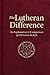 The Lutheran Difference: An Explanation & Comparison of Christian Beliefs