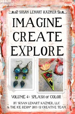 IMAGINE CREATE EXPLORE Volume 4: Splash of Color (Kindle Edition)