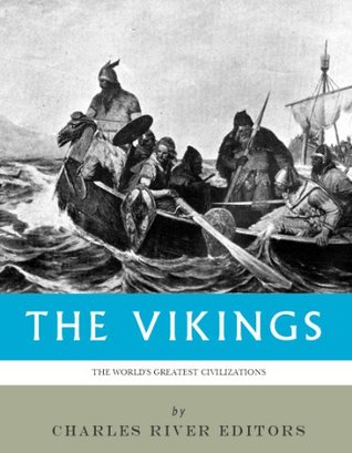 The World’s Greatest Civilizations: The History and Culture of the Vikings (Kindle Edition)