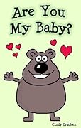 Toddler Books: Are You My Baby? (Rhyming Books For Children)