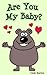 Toddler Books: Are You My Baby? (Rhyming Books For Children)
