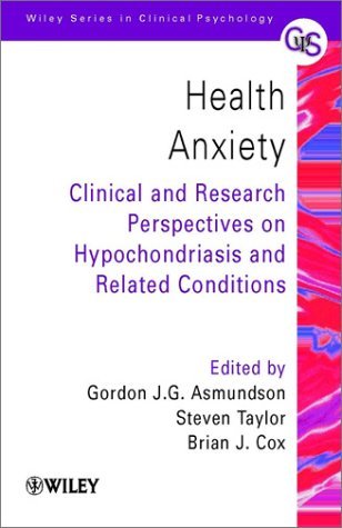 Health Anxiety: Hypochondriasis and Related Disorders