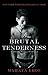 A Brutal Tenderness (A Terrible Love, #2)