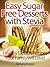 Easy Sugar Free Desserts With Stevia - Healthy Dessert Recipes Your Family Will Love!