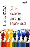 Siete razones para no enamorarse by Jose  de La Rosa