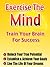 Exercise The Mind - Train Your Brain For Success
