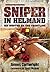 Sniper in Helmand: Six Mont...