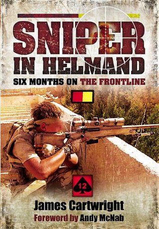 Sniper in Helmand: Six Months on the Frontline (Kindle Edition)