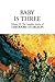 Baby Is Three (The Complete...
