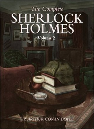 The Complete Sherlock Holmes, Volume 2