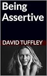 Being Assertive: Finding the Sweet-Spot between Passive & Aggressive