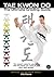 Tae Kwon Do: The Ultimate G...