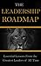 The Leadership Roadmap - Essential Lessons From the Greatest Leaders of All Time (Entrepreneur, Entrepreneurship, Financial freedom, Business management, Self-esteem, Motivation, Be a leader)