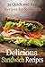 Delicious Sandwich Recipes - 35 Quick and Easy recipes for Sa... by Rachael T.