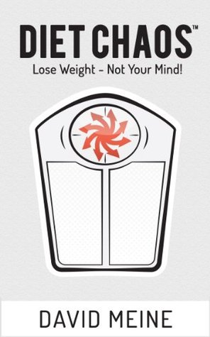 Diet Chaos: Lose Weight – Not Your Mind! (Kindle Edition)