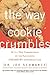 That's the Way the Cookie Crumbles: 62 All-New Commentaries on the Fascinating Chemistry of Everyday Life